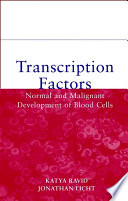 Transcription factors : normal and malignant development of blood cells /