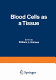 Blood cells as a tissue ; proceedings of a conference held at the Lankenau Hospital October 30-31, 1969 /