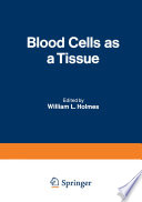 Blood cells as a tissue /
