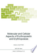 Molecular and cellular aspects of erythropoietin and erythropoiesis /