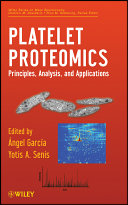 Platelet proteomics : principles, analysis, and applications /
