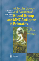 Molecular biology and evolution of blood group and MHC antigens in primates /