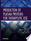 Production of plasma proteins for therapeutic use /