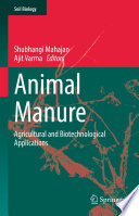 Animal Manure : Agricultural and Biotechnological Applications /