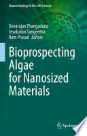 Bioprospecting Algae for Nanosized Materials /