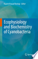 Ecophysiology and Biochemistry of Cyanobacteria /
