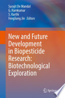 New and Future Development in Biopesticide Research: Biotechnological Exploration /