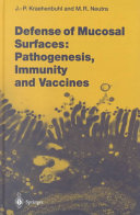 Defense of mucosal surfaces : pathogenesis, immunity and vaccines /
