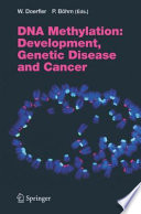DNA methylation : development, genetic disease, and cancer /