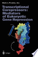 Transcriptional corepressors : mediators of eukaryotic gene repression /