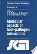 Molecular aspects of host-pathogen interaction : fifty-fifth Symposium of the Society for General Microbiology : held at Heriot-Watt University, Edinburgh, March 1997 /
