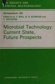 Microbial technology : current state, future prospects : twenty-ninth symposium of the Society for General Microbiology held at the University of Cambridge, April 1979 /