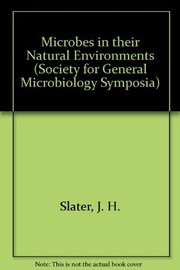 Microbes in their natural environments : thirty-fourth symposium of the Society for General Microbiology held at the University of Warwick, April 1983 /