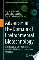Advances in the Domain of Environmental Biotechnology : Microbiological Developments in Industries, Wastewater Treatment and Agriculture /