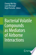 Bacterial Volatile Compounds as Mediators of Airborne Interactions /