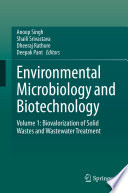 Environmental Microbiology and Biotechnology : Volume 1: Biovalorization of Solid Wastes and Wastewater Treatment /