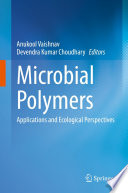 Microbial Polymers : Applications and Ecological Perspectives  /