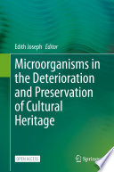 Microorganisms in the Deterioration and Preservation of Cultural Heritage /