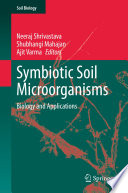 Symbiotic Soil Microorganisms : Biology and Applications /