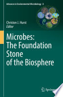 Microbes: The Foundation Stone of the Biosphere /