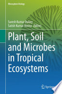 Plant, Soil and Microbes in Tropical Ecosystems /