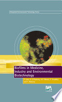 Biofilms in medicine, industry and environmental biotechnology : characteristics, analysis and control /