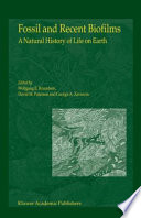 Fossil and recent biofilms : a natural history of life on Earth /