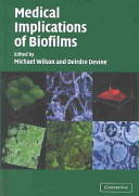Medical implications of biofilms /