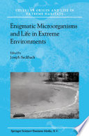 Enigmatic microorganisms and life in extreme environments /