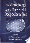 The microbiology of the terrestrial deep subsurface /