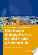 Links between geological processes, microbial activities & evolution of life : microbes and geology /