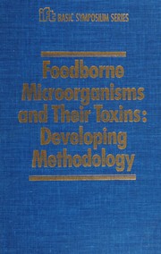 Foodborne microorganisms and their toxins : developing methodology /