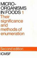 Microorganisms in foods 1 : their significance and methods of enumeration : a publication of the International Commission on Microbiological Specifications for Foods (ICMSF) of the International Association of Microbiological Societies.
