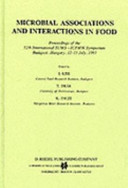 Microbial associations and interactions in food : proceedings of the 12th International IUMS-ICFMH Symposium, Budapest, Hungary, 12-15 July, 1983 /