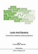 Lactic acid bacteria : current advances in metabolism, genetics and applications /