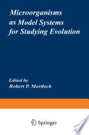 Microorganisms as model systems for studying evolution /