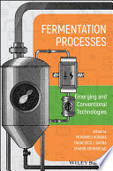 Fermentation processes : emerging and conventional technologies /