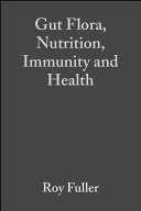 Gut flora, nutrition, immunity, and health /