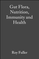 Gut flora, nutrition, immunity and health /