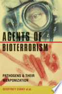 Agents of bioterrorism : pathogens and their weaponization /