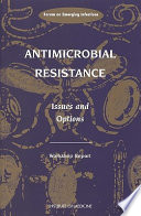 Antimicrobial resistance : issues and options : workshop report /