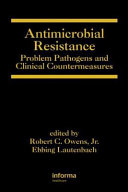 Antimicrobial resistance : problem pathogens and clinical countermeasures /