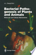 Bacterial pathogenesis of plants and animals : molecular and cellular mechanisms /