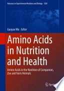 Amino Acids in Nutrition and Health : Amino Acids in the Nutrition of Companion, Zoo and Farm Animals /