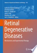 Retinal Degenerative Diseases : Mechanisms and Experimental Therapy /