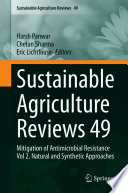 Sustainable Agriculture Reviews 49 : Mitigation of Antimicrobial Resistance Vol 2. Natural and Synthetic Approaches /