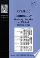 Crafting immunity : working histories of clinical immunology /