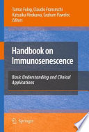 Handbook on immunosenescence. basic understanding and clinical applications /