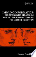 Immunoinformatics : bioinformatic strategies for better understanding of immune function /