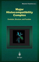 Major histocompatibility complex : evolution, structure, and function /